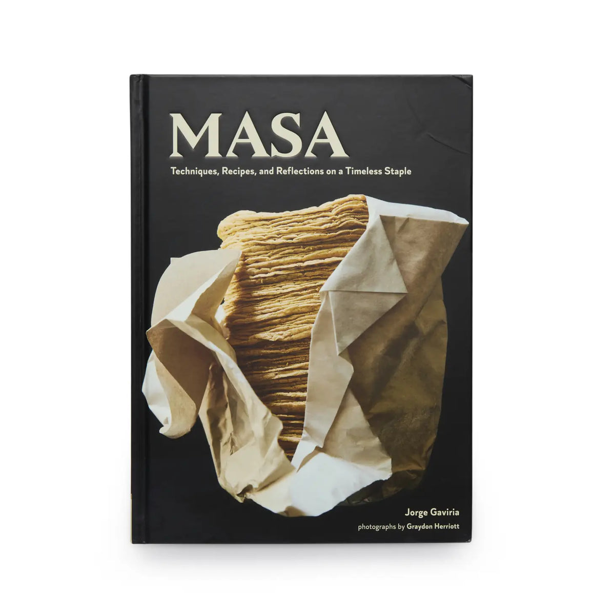 Masa Techniques, Recipes & Reflections On A Timeless Staple Midland Shop
